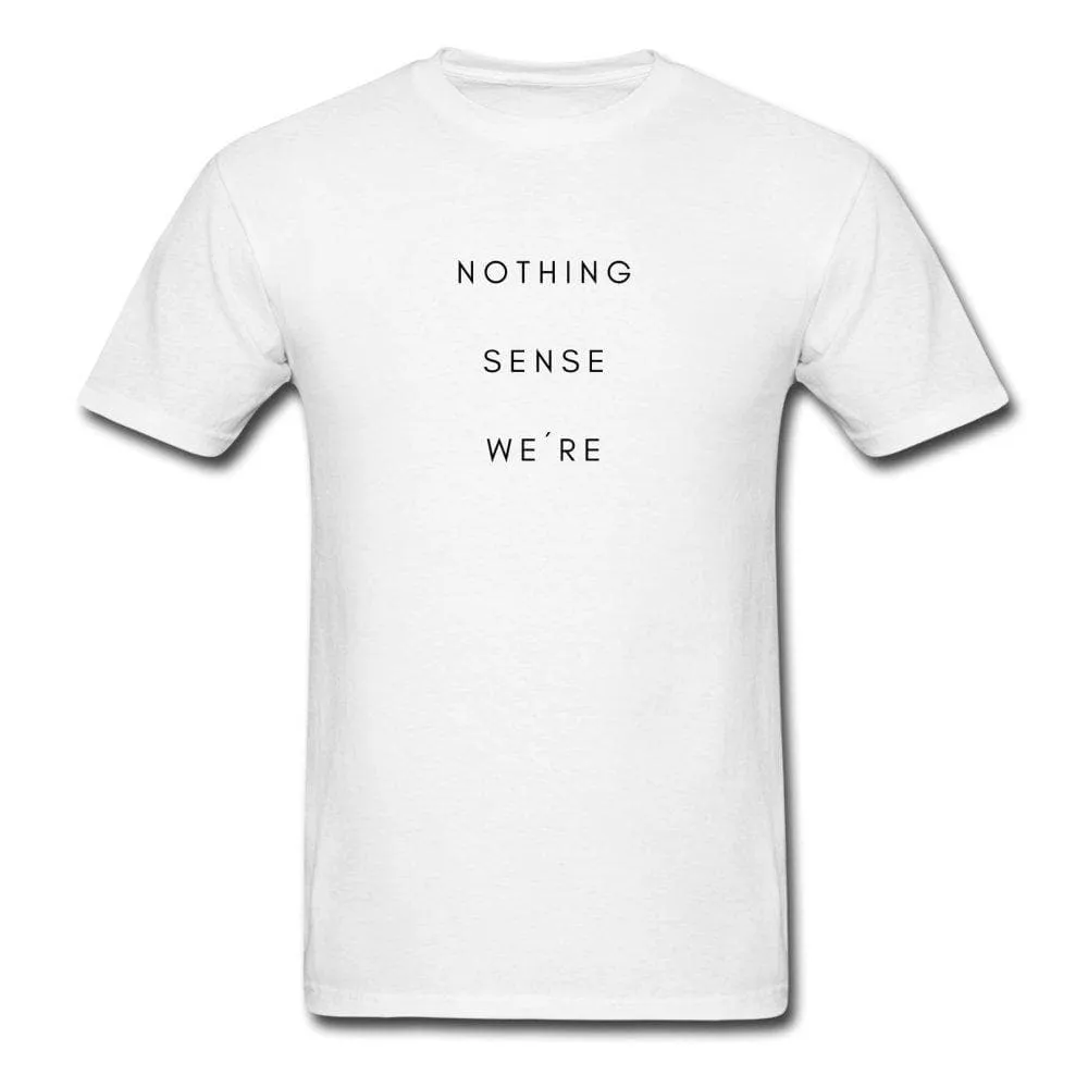 Nothing Makes Sense When Couple Shirts